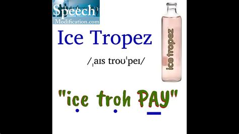 ice tropez pronunciation in english.